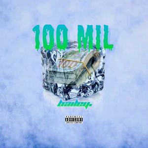 100 MIL (Explicit)