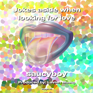 Jokes aside when looking for love (Explicit)