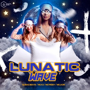 Lunatic Wave (Explicit)