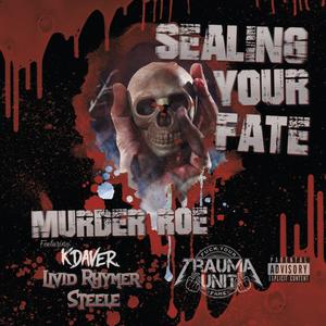 Sealing Your Fate(feat. K Daver, Livid Rhymer & Steele) (Explicit)