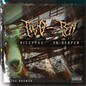 Two-Ten (feat. TK Reaper & RIZZYY6s) (Explicit)