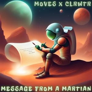 Message from a Martian (feat. Clrwtr) [Explicit]
