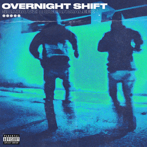 Overnight Shift (Explicit)