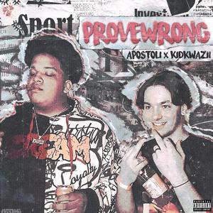 PROVEWRONG (feat. Kwazii) (Explicit)