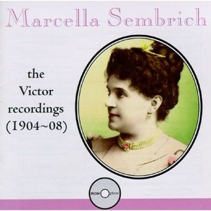 SEMBRICH, Marcella: Victor Recordings 1904-08