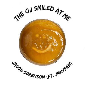The Oj Smiled At Me (feat. JMNYFAM)