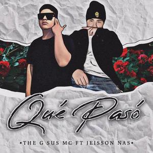 Qué pasó (feat. The G Sus Mc) (Explicit)