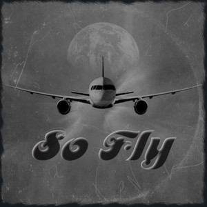 So Fly (Explicit)