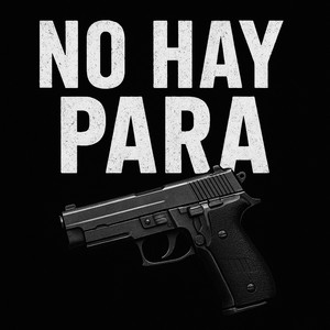 No Hay Para (Explicit)