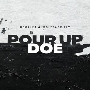 Pour Up Doe (feat. Wolfpack Fly) [Explicit]