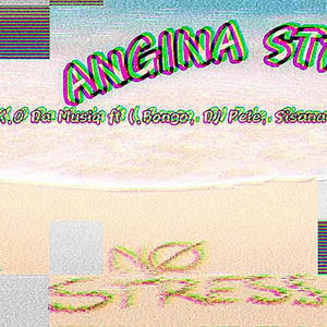 ANGINA STRESS (feat. Bongo, Dj Pele, Rissa Bae, Shortgun & Y.Nature)