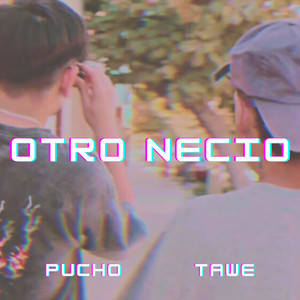 Otro Necio (Explicit)