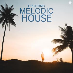 Uplifting Melodic House