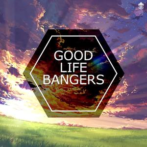 Good Life Bangers