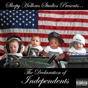 Sleepy Hollows Studios Presents... The Declaration of Independents (Explicit)