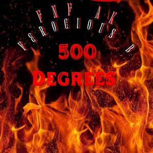 500 degrees (feat. Ferocious B) (Explicit)