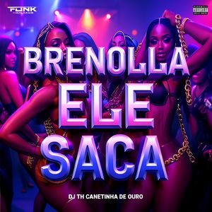 Brenolla Ele Saca (Explicit)