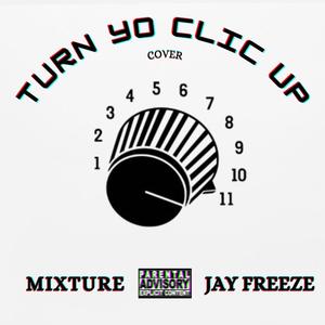 Turn Yo Clic Up (Explicit)