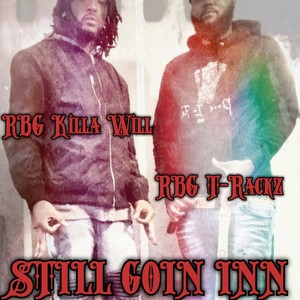 Still Goin Inn (feat. RBG T-Rackz) [Explicit]