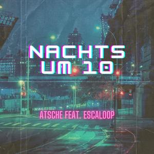 Nachts um 10 (feat. Escaloop) [Explicit]