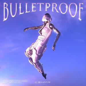 BULLETPROOF (Explicit)