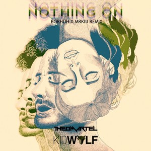 Nothing On (Borhuh & MRKIII Remix)