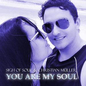 You Are My Soul (feat. Sigh Of Soul)