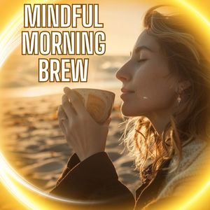 Mindful Morning Brew