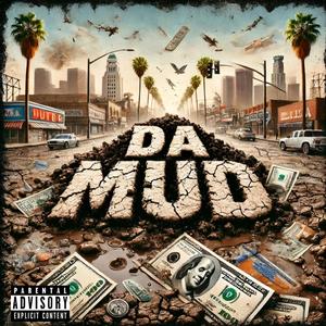 Da Mud (feat. Dub4Eva100) [Explicit]