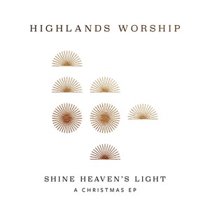 Shine Heaven's Light - A Christmas EP