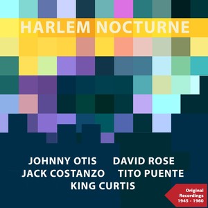 Harlem Nocturne (Original Recordings 1945 - 1960)