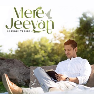 Mere Jeevan (Lounge Version)