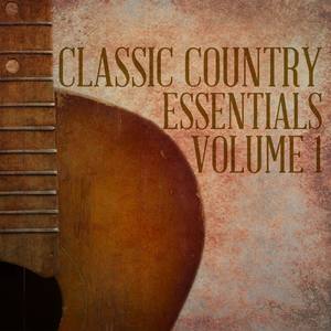 Classic Country Essentials Volume 1