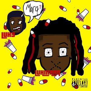 LUHMARQ x LUH3 (feat. Luh 3) [Explicit]