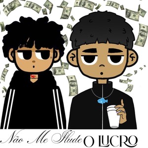 Não me iliude o lucro