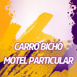 CARRO BICHO MOTEL PARTICULAR (BAILE DO RD) (Explicit)