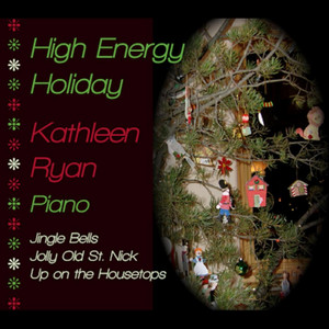 High Energy Holiday (Jingle Bells, Up on the Housetops, Jolly Old St. Nick)