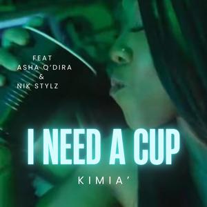 I Need A Cup (feat. Asha Q'dira & Nikstylz) [Radio Edit]