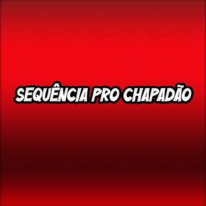 Sequência pro Chapadão (Explicit)