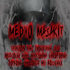 Medyo Masakit (feat. Tatakalan, Pabs, PrinceAyah, Sese, MikeCocha, MHRK, MackyRhima, Chicofornia, DopeOne, Carl, MAJ & BossChicc)