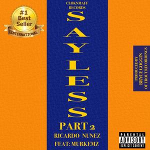 SAY LESS, Pt. 2 (feat. Murkemz) (Explicit)
