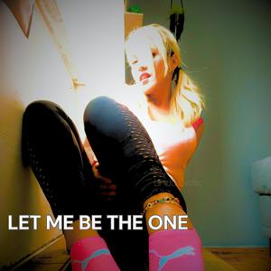 Let Me Be The One