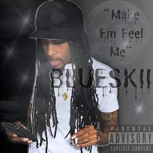 Make Em Feel Me (Explicit)