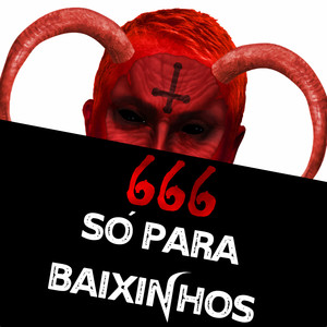 666 Só para Baixinhos