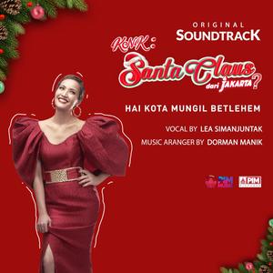 Hai Kota Mungil Betlehem (Original Sound Track KNK Santa Claus dari Jakarta?)