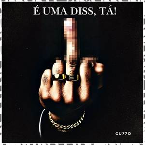 É UMA DISS, TA (Explicit)