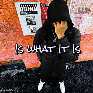 Is What It Is (Explicit)