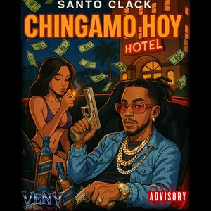 CHINGAMO HOY (Explicit)