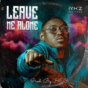 LEAVE ME ALONE (Explicit)