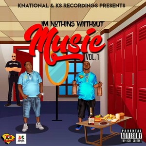 I'm Nothing Without Music, Vol. 1 (Explicit)